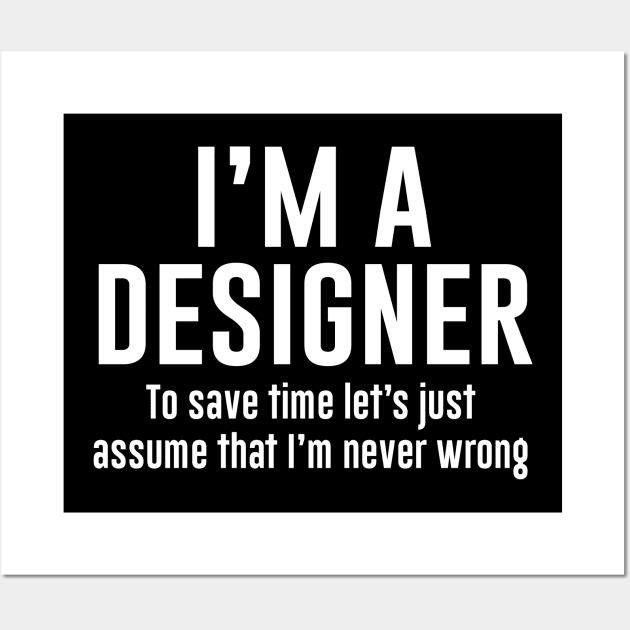 Im a designer Wall Art by produdesign